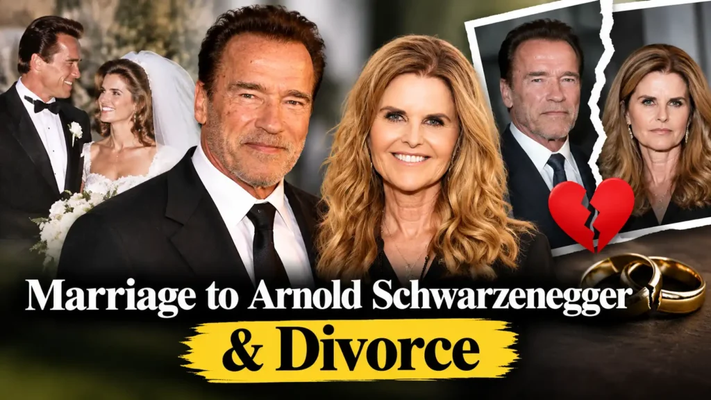 Marriage to Arnold Schwarzenegger & Divorce